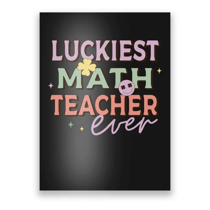 Luckiest Math Teacher Ever Poster