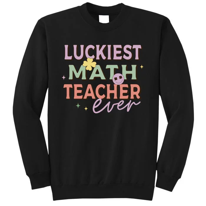 Luckiest Math Teacher Ever Tall Sweatshirt