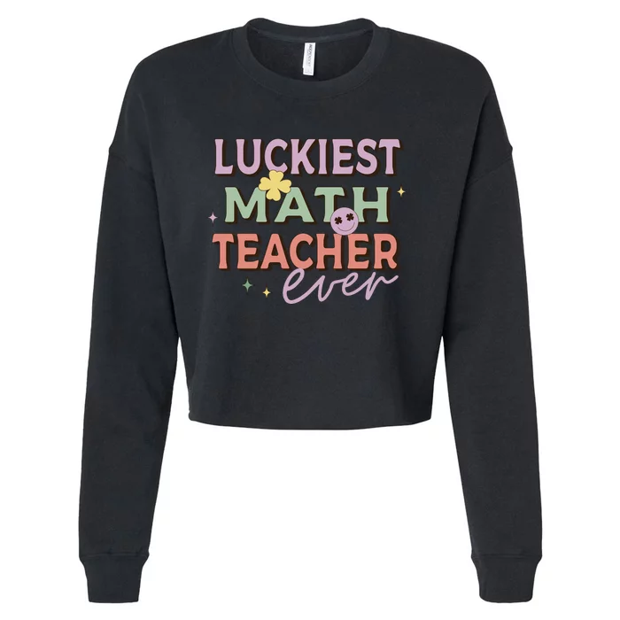 Luckiest Math Teacher Ever Cropped Pullover Crew