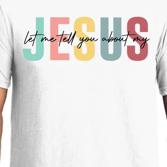 Let Me Tell You About My Jesus Christian Believers God Pajama Set