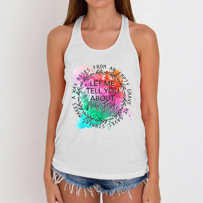 Let Me Tell You About My Jesus Tie Dye, Christian Bible God Women's Knotted Racerback Tank