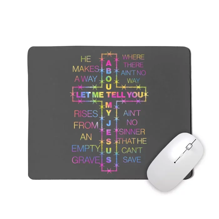 Let Me Tell You About My Jesus Mousepad