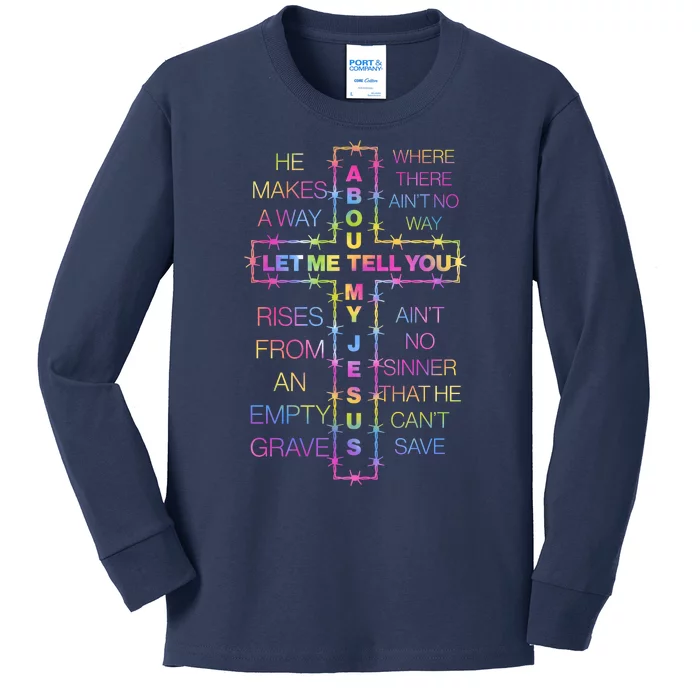 Let Me Tell You About My Jesus Kids Long Sleeve Shirt