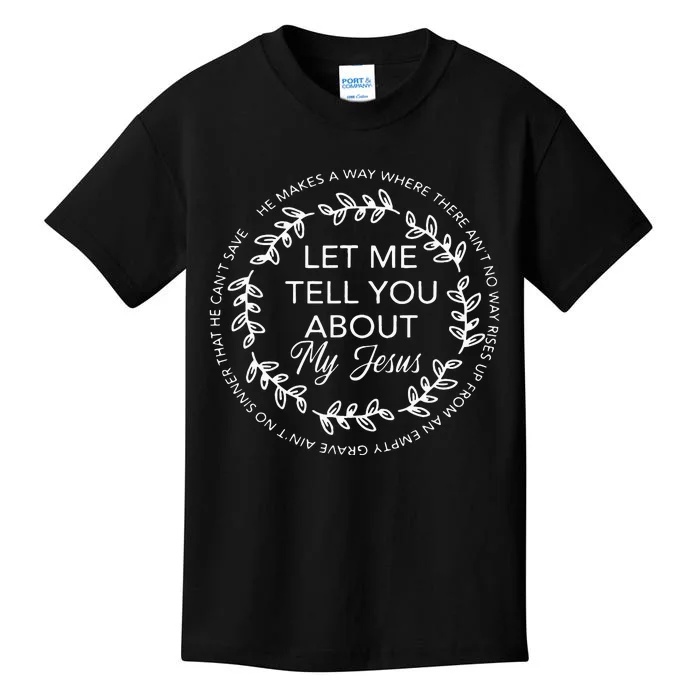 Let Me Tell You About My Jesus Gift Kids T-Shirt