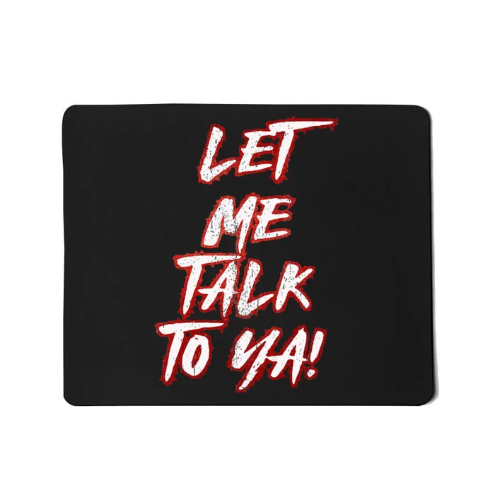 Let Me Talk To Ya Simple Mousepad