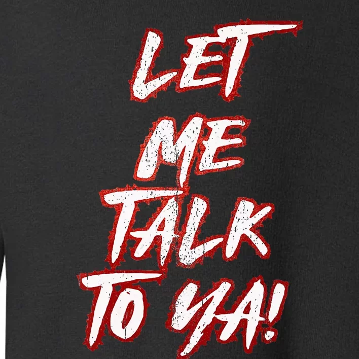 Let Me Talk To Ya Simple Toddler Sweatshirt