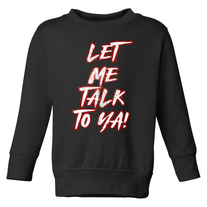 Let Me Talk To Ya Simple Toddler Sweatshirt