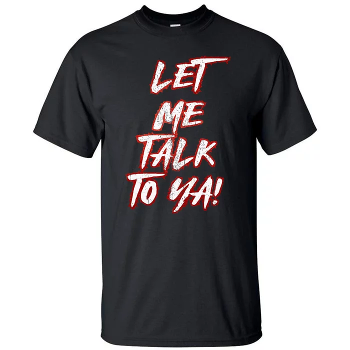 Let Me Talk To Ya Simple Saying Red And White Tall T-Shirt