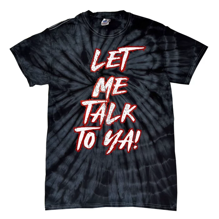 Let Me Talk To Ya Simple Saying Red And White Tie-Dye T-Shirt