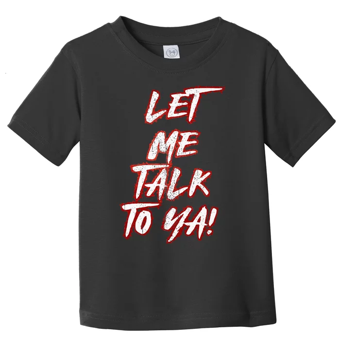 Let Me Talk To Ya Simple Saying Red And White Toddler T-Shirt