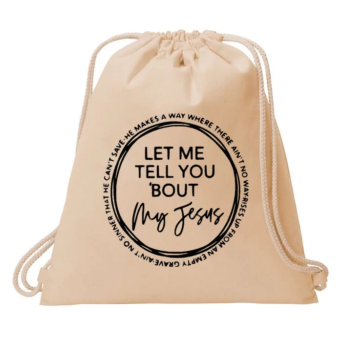 Let Me Tell You Bout My Jesus Christianity God Lover Drawstring Bag