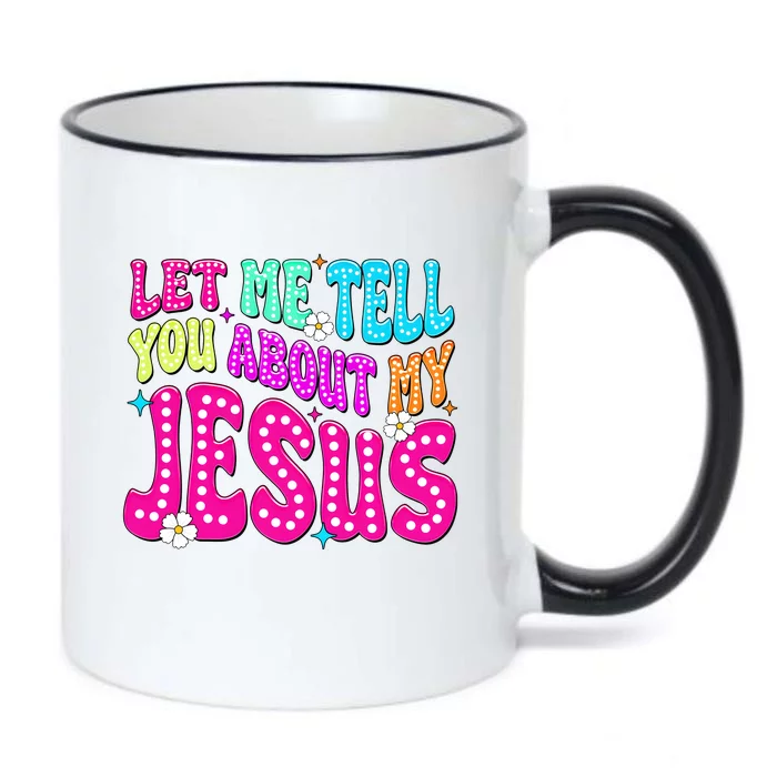 Let Me Tell You About My Jesus Christian Black Color Changing Mug