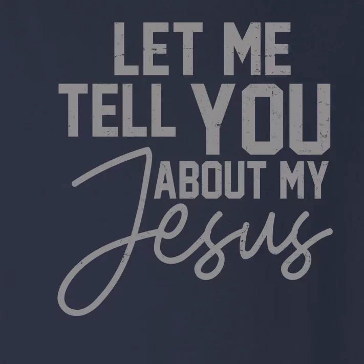 Let Me Tell You About My Jesus Toddler Long Sleeve Shirt