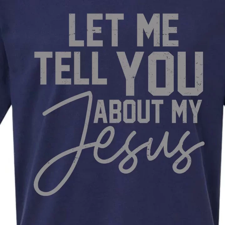 Let Me Tell You About My Jesus Sueded Cloud Jersey T-Shirt