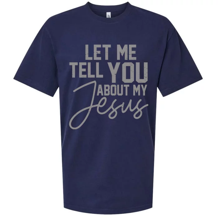 Let Me Tell You About My Jesus Sueded Cloud Jersey T-Shirt