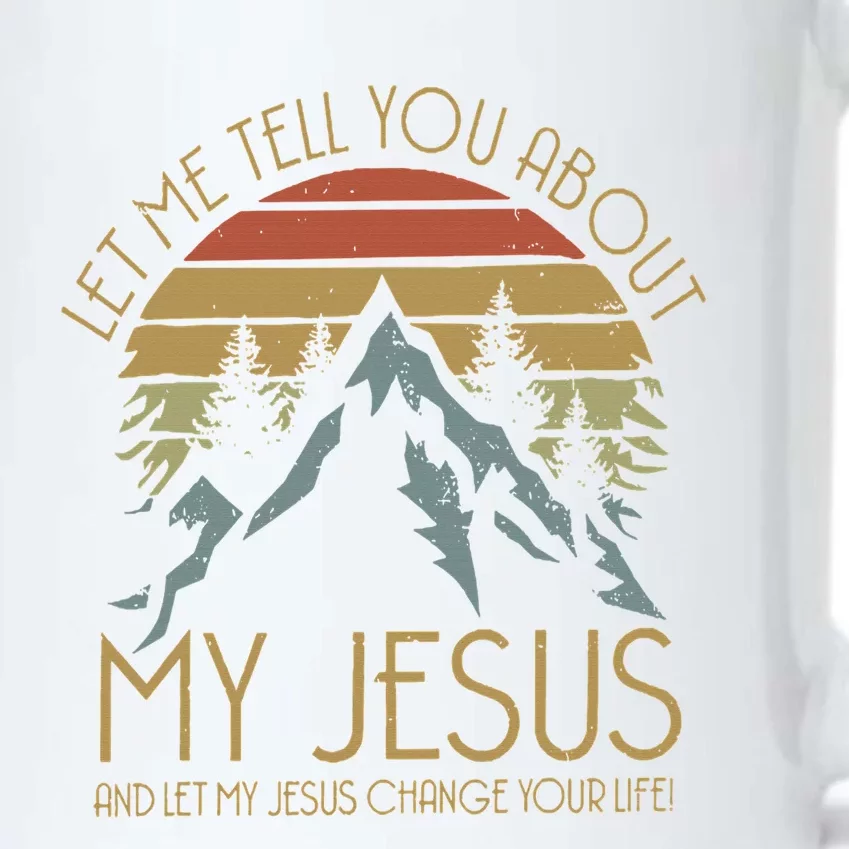 Let Me Tell You About MY JESUS Christian Inspiration vinatge Black Color Changing Mug