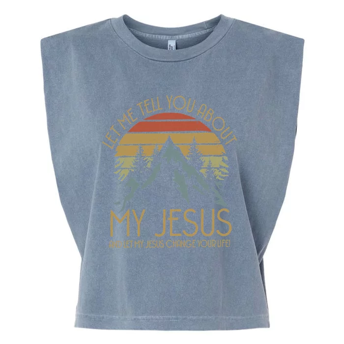 Let Me Tell You About MY JESUS Christian Inspiration vinatge Garment-Dyed Women's Muscle Tee