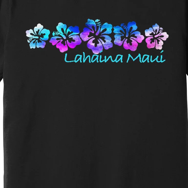 Lahaina Maui Tropical Flower TeeVacation Beach Premium T-Shirt