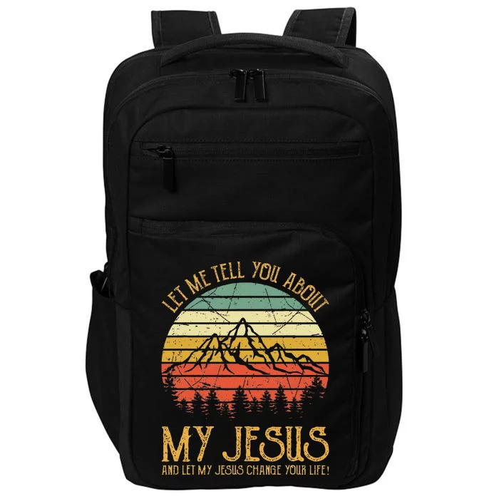 Let Me Tell You About My Jesus Christian Impact Tech Backpack