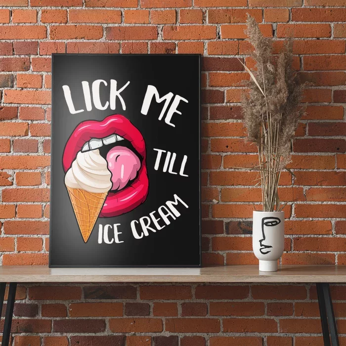 Lick Me Till Ice Cream Funny Pun Ice Cream Poster