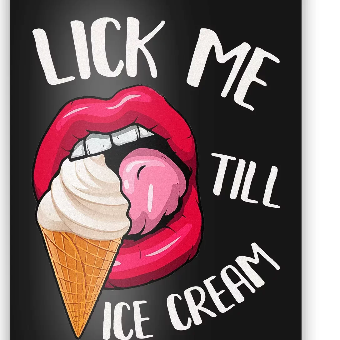 Lick Me Till Ice Cream Funny Pun Ice Cream Poster