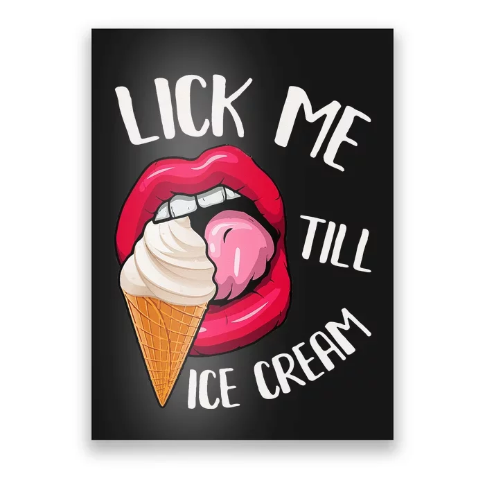 Lick Me Till Ice Cream Funny Pun Ice Cream Poster