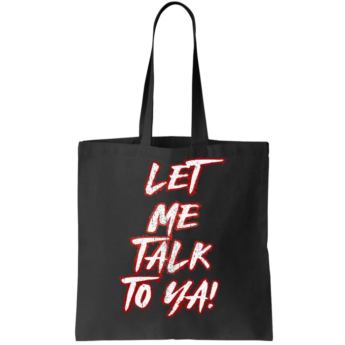 Let Me Talk To Ya Simple Saying Tote Bag