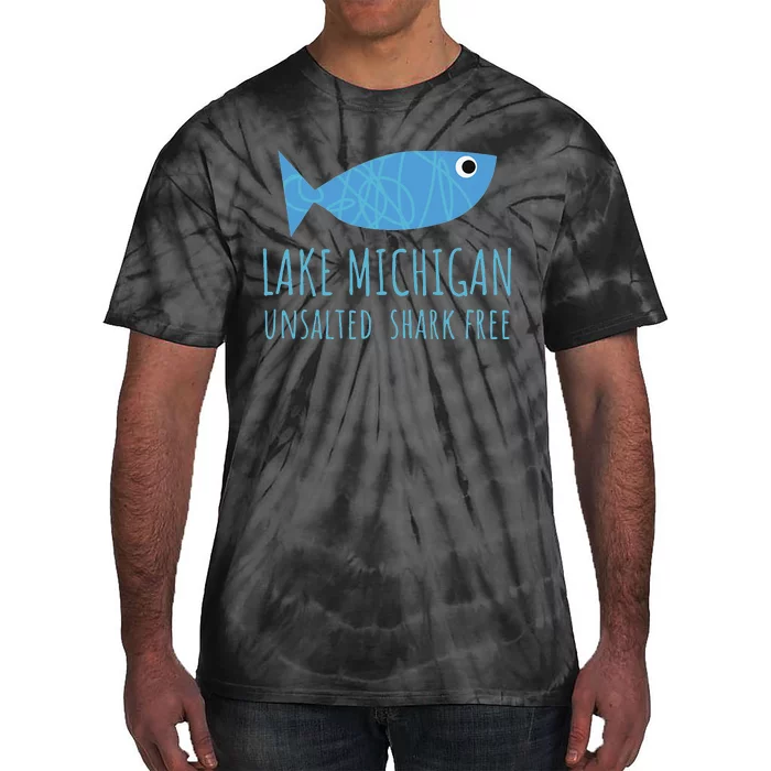 Lake Michigan Unsalted Shark Free Great Lakes Fishing Lover Tie-Dye T-Shirt