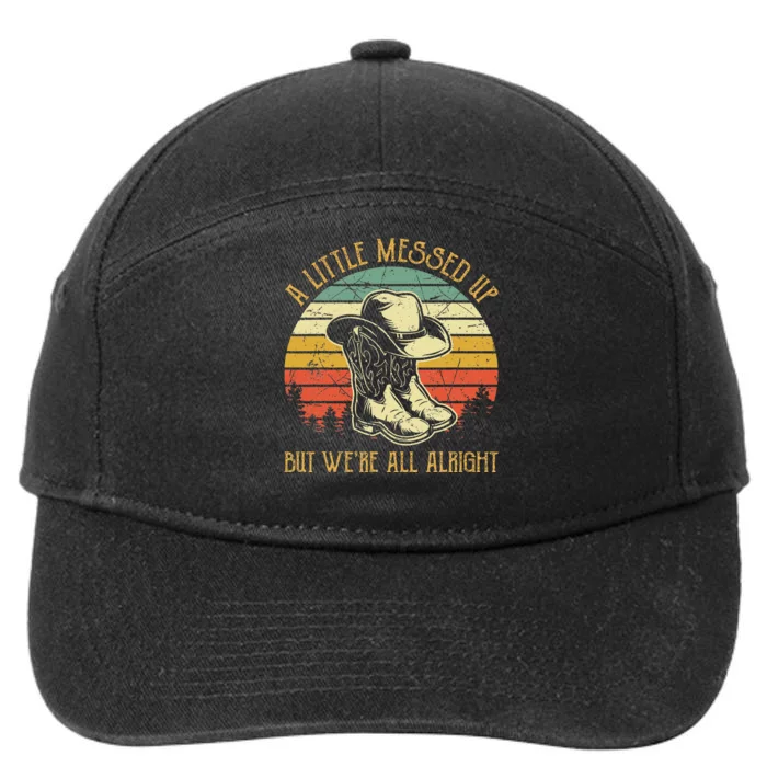 Little Messed Up But Were All Alright Country Music 7-Panel Snapback Hat