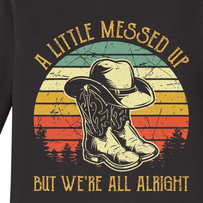 Little Messed Up But Were All Alright Country Music Baby Long Sleeve Bodysuit