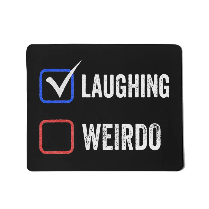 Laughing Madam Vs Weirdo Vote Kamala Harris For President Mousepad