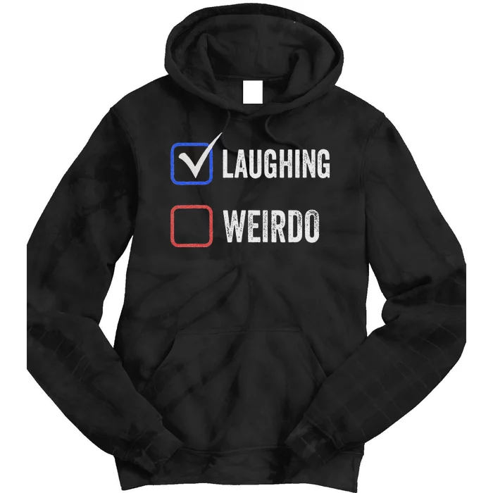 Laughing Madam Vs Weirdo Vote Kamala Harris For President Tie Dye Hoodie