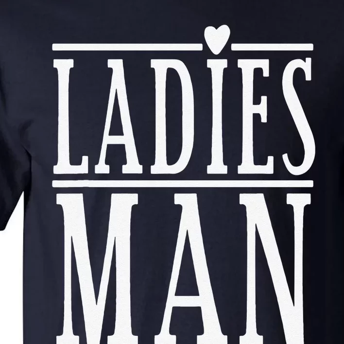 Ladies Man Valentine's Days Tall T-Shirt