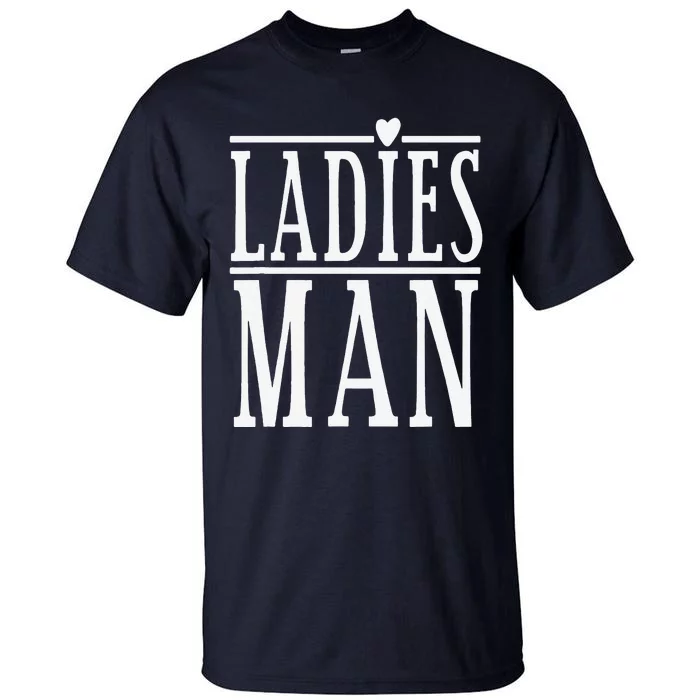 Ladies Man Valentine's Days Tall T-Shirt