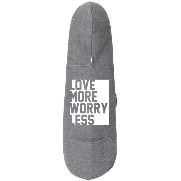 Love More Worry Less Quote Doggie 3-End Fleece Hoodie