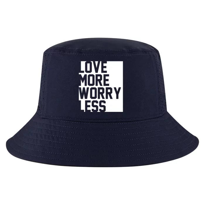 Love More Worry Less Quote Cool Comfort Performance Bucket Hat