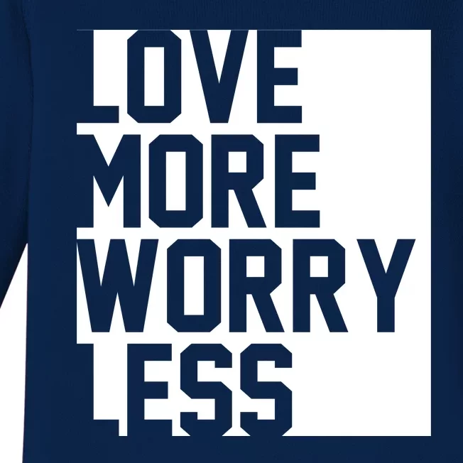 Love More Worry Less Quote Baby Long Sleeve Bodysuit