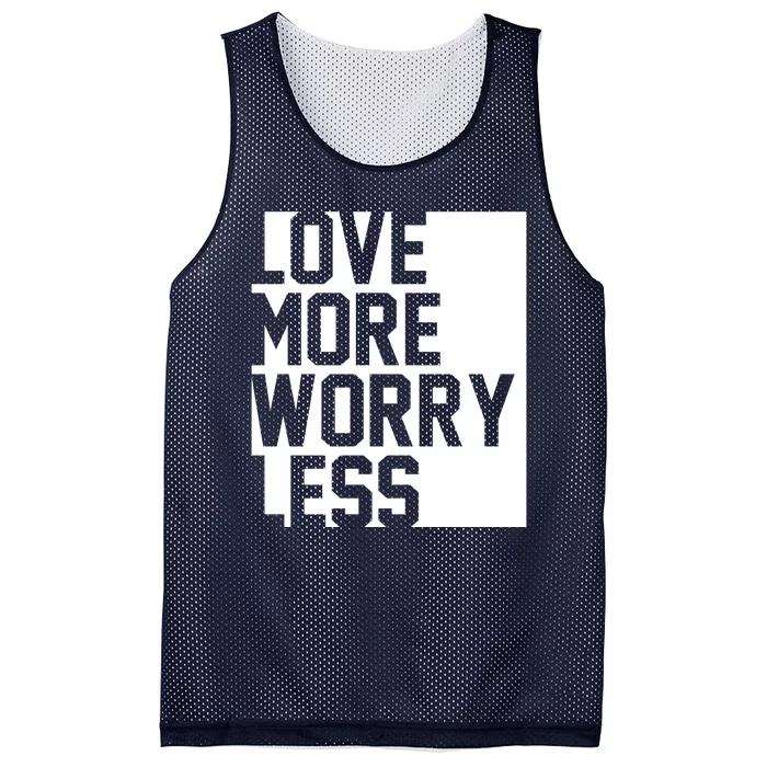 Love More Worry Less Quote Mesh Reversible Basketball Jersey Tank