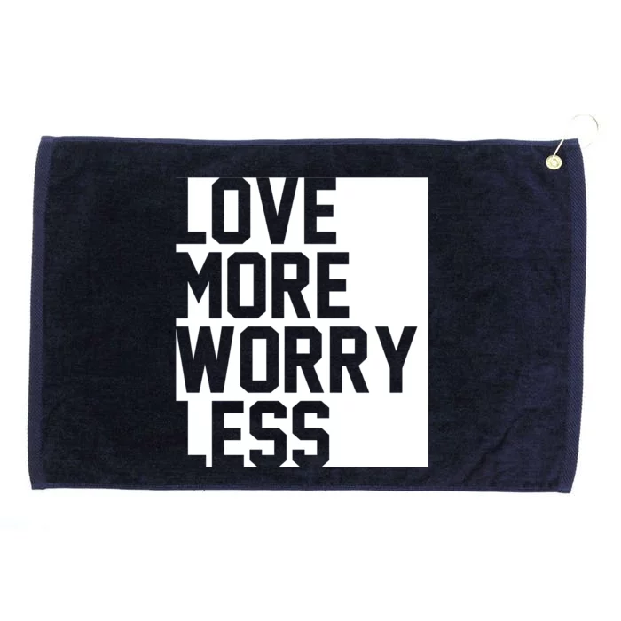 Love More Worry Less Quote Grommeted Golf Towel