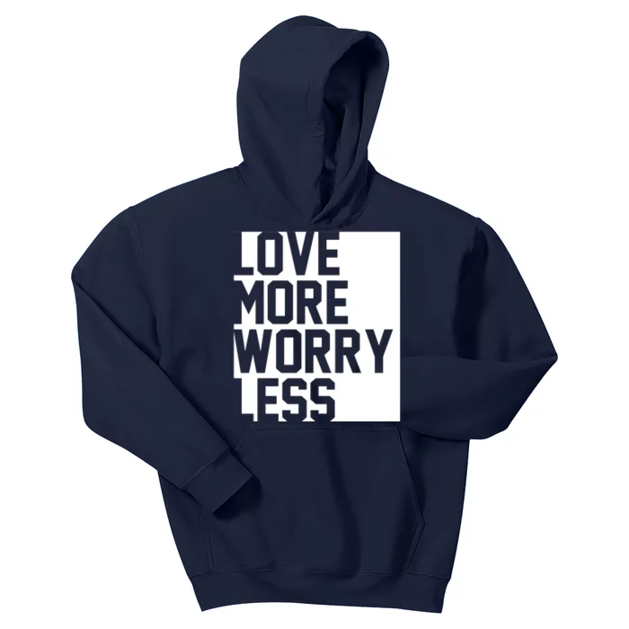 Love More Worry Less Quote Kids Hoodie