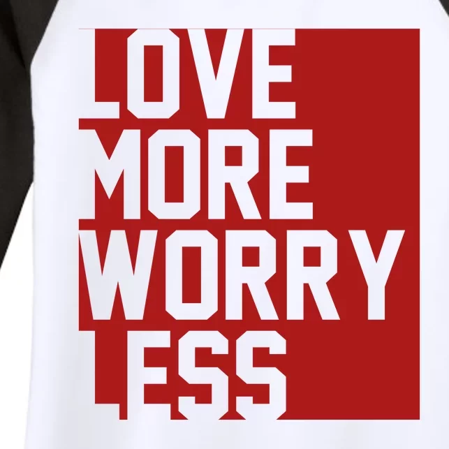 Love More Worry Less Quote Women's Tri-Blend 3/4-Sleeve Raglan Shirt