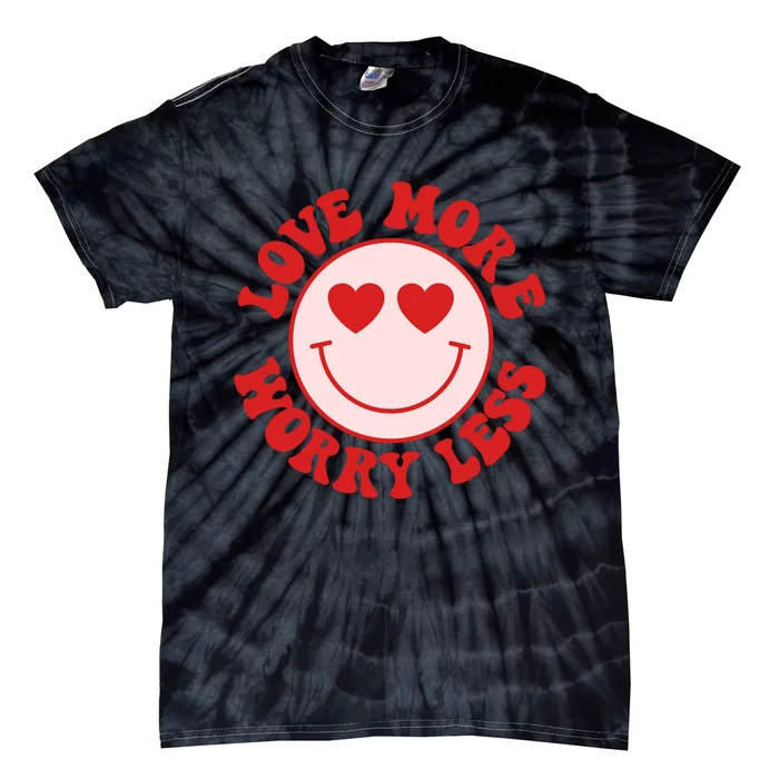 Love More Worry Less Retro Valentines Tie-Dye T-Shirt