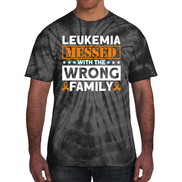 Leukemia Messed With The Wrong Family Leukemia Awareness Tie-Dye T-Shirt