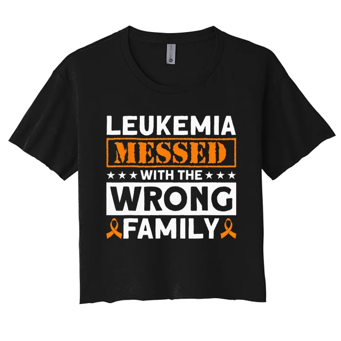 Leukemia Messed With The Wrong Family Leukemia Awareness Women's Crop Top Tee