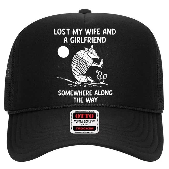 Lost My Wife And Girlfriend High Crown Mesh Trucker Hat