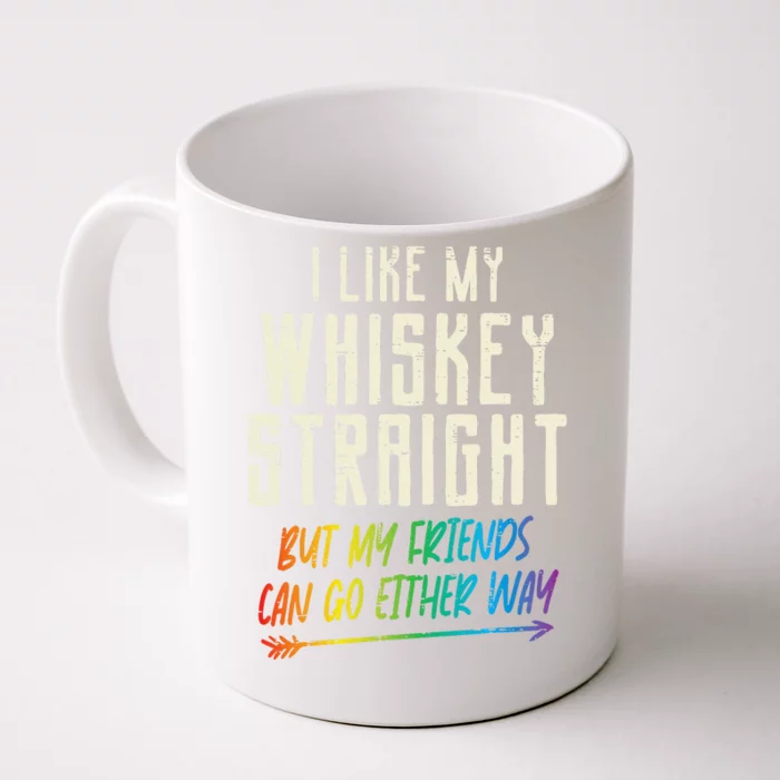 Like My Whiskey Straight Friends Lgbtq Gay Pride Proud Ally Front & Back Coffee Mug