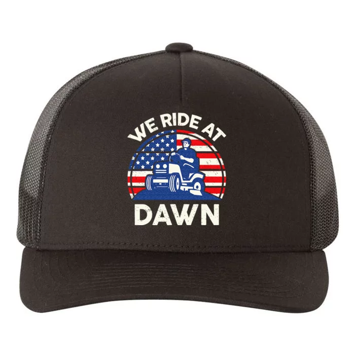 Lawn Mowing We Ride At Dawn Lawn Mower Yupoong Adult 5-Panel Trucker Hat