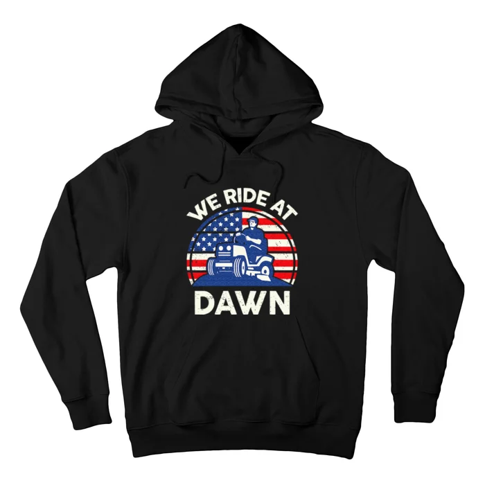 Lawn Mowing We Ride At Dawn Lawn Mower Hoodie