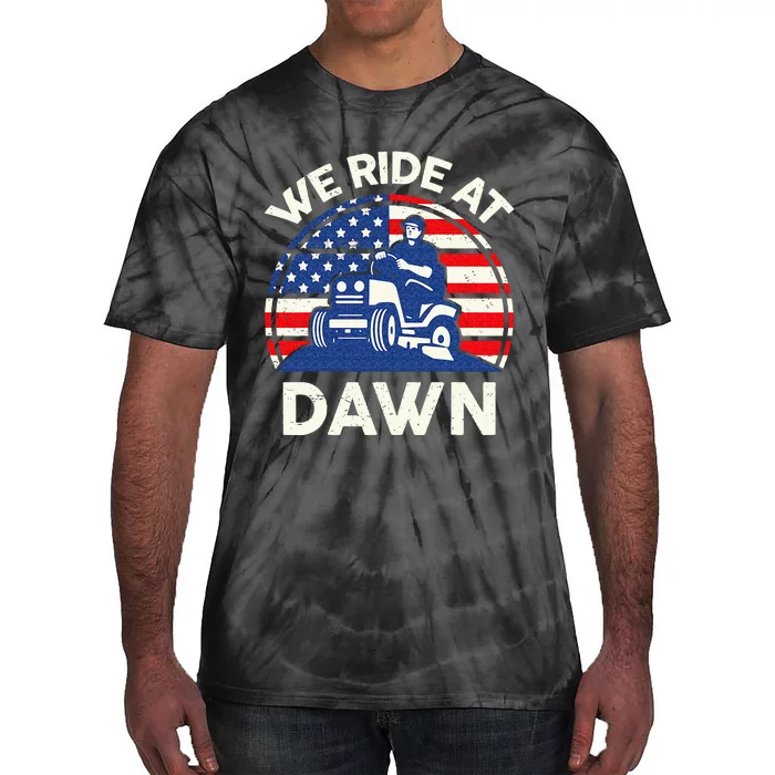 Lawn Mowing We Ride At Dawn Lawn Mower Tie-Dye T-Shirt