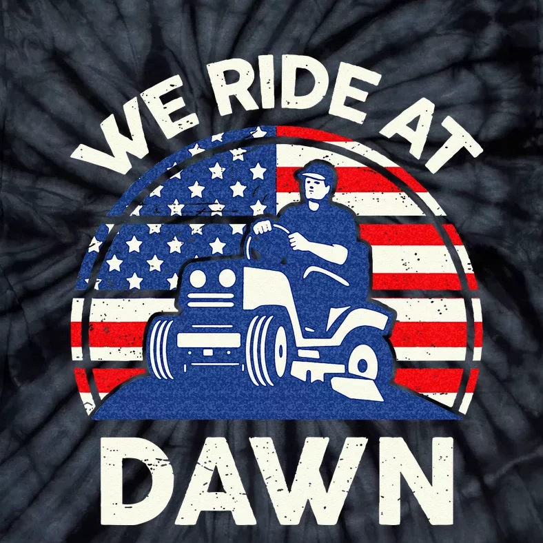 Lawn Mowing We Ride At Dawn Lawn Mower Tie-Dye T-Shirt